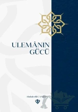 Ulemanın Gücü – Abdülcelil Candan – Türkiye Diyanet Vakfı Yayınları kitap kapağı