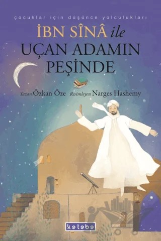 İbn Sina ile Uçan Adamın Peşinde – Özkan Öze – Ketebe Çocuk kitap kapağı