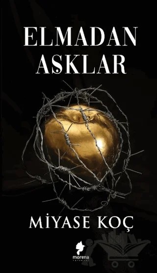 Elmadan Aşklar – Miyase Koç – Morena Yayınevi kitap kapağı