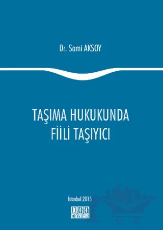 Taşıma Hukukunda Fiili Taşıyıcı – Sami Aksoy – On İki Levha Yayınları kitap kapağı