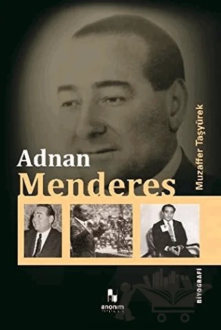 Adnan Menderes – Muzaffer Taşyürek – Anonim Yayıncılık kitap kapağı