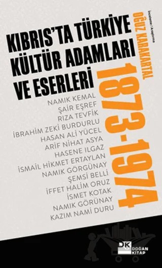 Kıbrıs’ta Türkiye Kültür Adamları ve Eserleri (1873-1974) – Oğuz Karakartal – Doğan Kitap kitap kapağı
