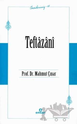 Teftazani (Öncülerimiz-45) – Mahmut Çınar – Ensar Neşriyat kitap kapağı