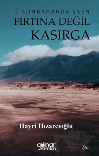 O Sonbaharda Esen Fırtına Değil Kasırga – Hayri Hızarcıoğlu – Gülnar Yayınları kitap kapağı