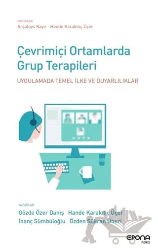 Çevrimiçi Ortamlarda Grup Terapileri – Gözde Özer Danış, Hander Karakılıç Üçer, İnanç Sümbüloğlu, Özden Şükran Üneri – Epona Kitap kitap kapağı