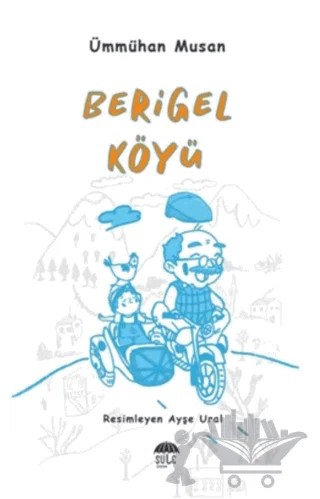Berigel Köyü – Ümmühan Musan – Şule Yayınları kitap kapağı