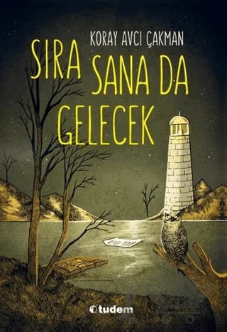 Sıra Sana Da Gelecek – Koray Avcı Çakman – Tudem Yayınları kitap kapağı