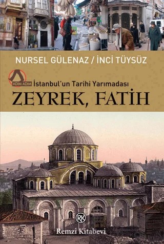 İstanbul’un Tarihi Yarımadası Zeyrek-Fatih – İnci Tüysüz, Nursel Gülenaz – Remzi Kitabevi kitap kapağı