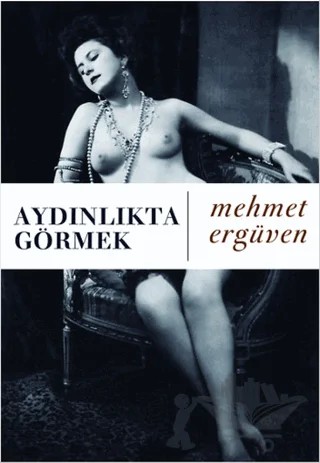 Aydınlıkta Görmek – Mehmet Ergüven – Agora Kitaplığı kitap kapağı