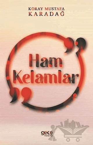 Ham Kelamlar – Koray Mustafa Karadağ – Gece Kitaplığı kitap kapağı