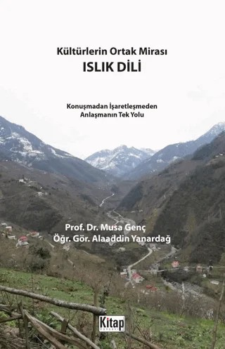 Kültürlerin Ortak Mirası Islık Dili – Musa Genç, Alaaddin Yanardağ – Kitap Dünyası Yayınları kitap kapağı