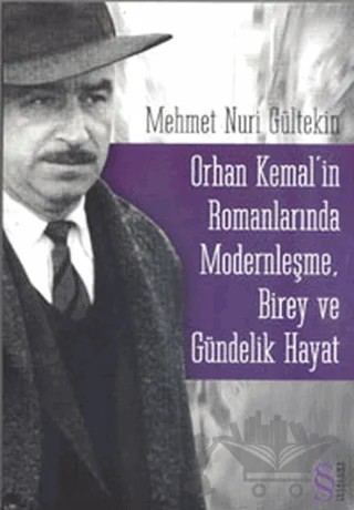 Orhan Kemal’in Romanlarında Modernleşme, Birey ve Gündelik Hayat – Mehmet Nuri Gültekin – Everest Yayınları kitap kapağı