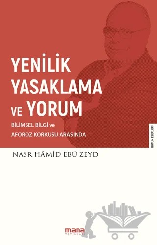 Yenilik Yasaklama ve Yorum – Nasr Hamid Ebu Zeyd – Mana Yayınları kitap kapağı