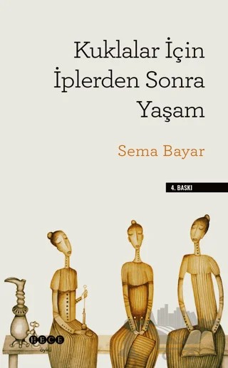 Kuklalar İçin İplerden Sonra Yaşam – Sema Bayar – Hece Yayınları kitap kapağı