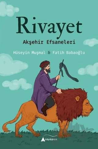 Rivayet - Akşehir Efsaneleri – Fatih Babaoğlu, Hüseyin Muşmal – Kayalıpark Çocuk kitap kapağı