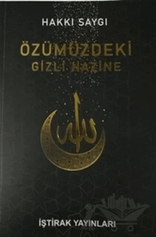 Özümüzdeki Gizli Hazine – Hakkı Saygı – İştirak Yayınevi kitap kapağı