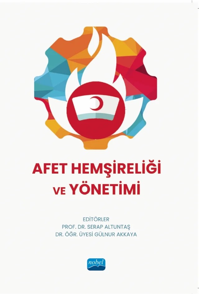 Afet Hemşireliği ve Yönetimi – Araz Askeroğlu, Arife Silahçılar, Aslı Özbay, Ayşe Çiçek Korkmaz, Ayşe Dost, Ayşe Gül Parlak, Ayten Dinç, Bahar Kuleyin, Bilge Kalanlar, Fatma Ceylan Çiray, Fatma Yılmaz Kurt, Gonca Aktay, Gülnur Akkaya, Hacer Canatan, Hesna Gülşen Akkaya, Melikenaz Yalçın, Mücahide Öner, Nareg Doğan, Özcan Erdoğan – Nobel Akademik Yayıncılık kitap kapağı