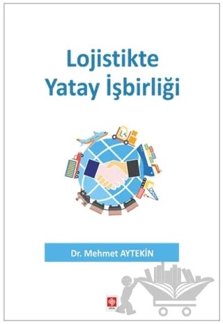 Lojistikte Yatay İşbirliği – Mehmet Aytekin – Ekin Basım Yayın kitap kapağı