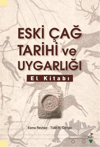 Eski Çağ Tarihi ve Uygarlığı El Kitabı – Esma Reyhan, Tülin B. Cengiz – Grafiker Yayınları kitap kapağı