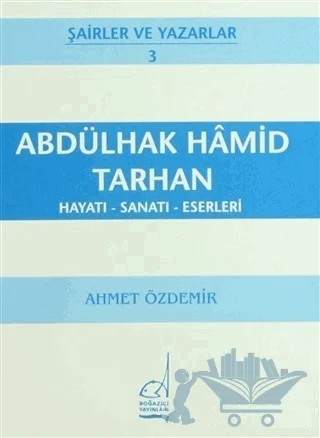 Abdülhak Hamid Tarhan Hayatı - Sanatı - Eserleri – Ahmet Özdemir – Boğaziçi Yayınları kitap kapağı