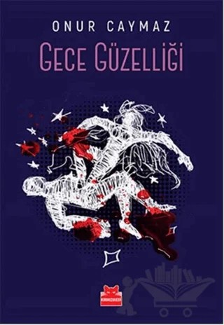 Gece Güzelliği – Onur Caymaz – Kırmızı Kedi Yayınevi kitap kapağı