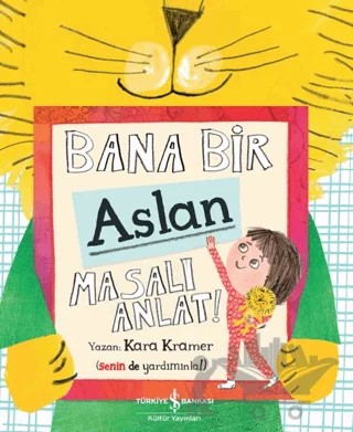 Bana Bir Aslan Masalı Anlat – Kara Kramer – İş Bankası Kültür Yayınları kitap kapağı