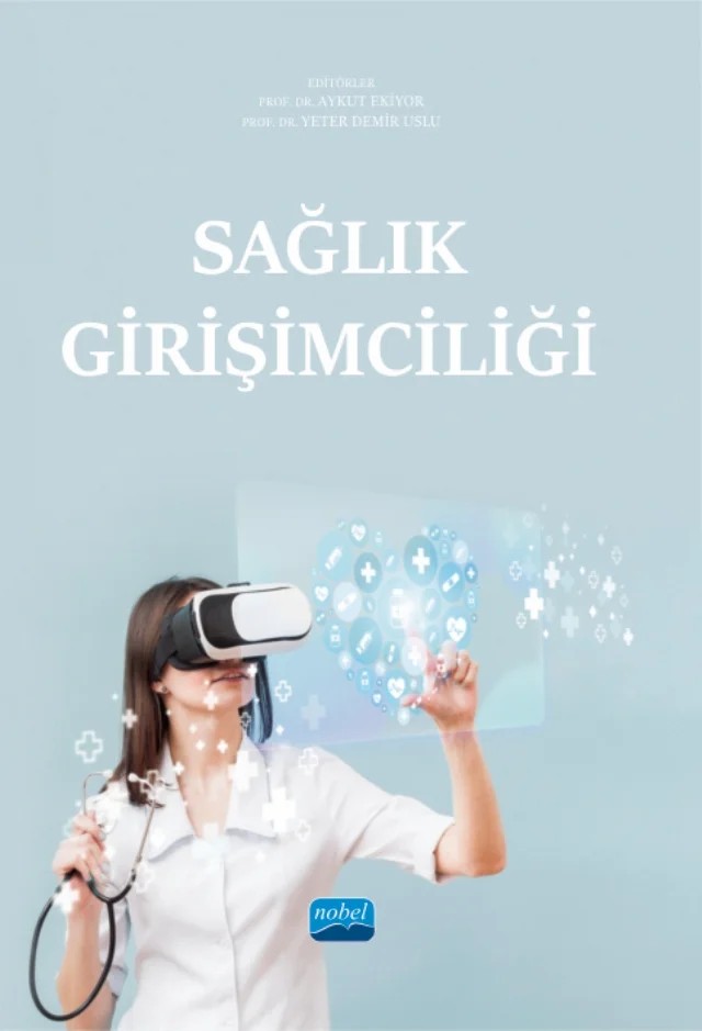 Sağlık Girişimciliği – Arzu Bulut, Aslı Kaya, Ateş Bayazıt, Aybüke Yalçın, Aykut Ekiyor, Ayşegül Aydın, Begüm Şahin, Burak Çetin, Bülent Çizmeci, Büşra Aydınlı, Büşra Gül, Cemalettin Aktepe, Çiğdem Kayabaşı, Demet Ünalan, Dilek Uslu, Duygu Ağagündüz, Ece Doğuç, Eda Köksal, Egehan Özkan Alakaş, Enis Baha Biçer, Erhan Dağ – Nobel Akademik Yayıncılık kitap kapağı