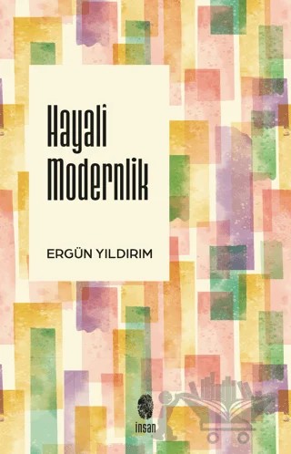 Hayali Modernlik – Ergün Yıldırım – İnsan Yayınları kitap kapağı