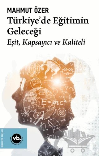 Türkiye'de Eğitimin Geleceği – Mahmut Özer – Vakıfbank Kültür Yayınları kitap kapağı
