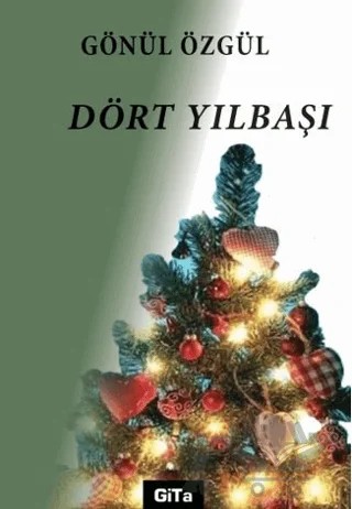 Dört Yılbaşı – Gönül Özgül – Gita Yayınları kitap kapağı