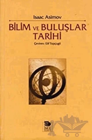Bilim ve Buluşlar Tarihi – Isaac Asimov – İmge Kitabevi Yayınları kitap kapağı