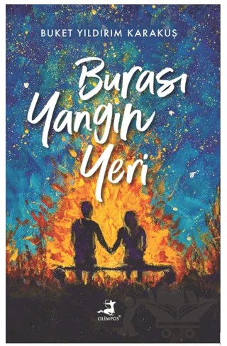 Burası Yangın Yeri – Buket Yıldırım Karakuş – Olimpos Yayınları kitap kapağı