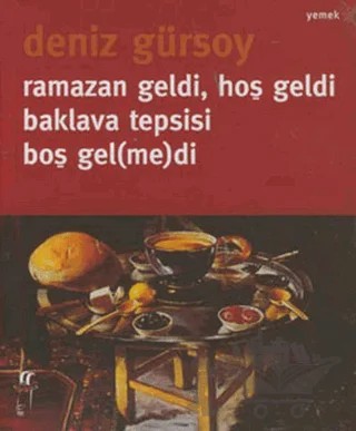 Ramazan Geldi, Hoş Geldi Baklava Tepsisi Boş Gel(me)di – Deniz Gürsoy – Oğlak Yayıncılık kitap kapağı