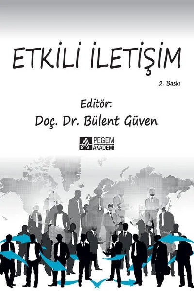 Etkili İletişim – Bülent Güven, Adil Çoruk, Çetin Terzi, Mustafa Aydın Başar, Müyesser Ceylan – Pegem Akademi Yayıncılık kitap kapağı