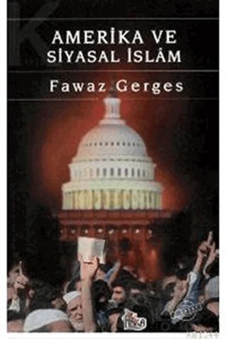 Amerika ve Siyasal İslam – Fawaz Gerges – Anka Yayınları kitap kapağı