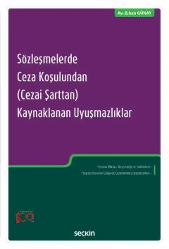 Sözleşmelerde Ceza Koşulundan (Cezai Şarttan) Kaynaklanan Uyuşmazlıklar – Erhan Günay – Seçkin Yayıncılık kitap kapağı