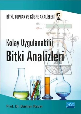 KOLAY UYGULANABİLİR BİTKİ ANALİZLERİ - Bitki, Toprak ve Gübre Analizleri: 2 – Burhan KACAR – Nobel Akademik Yayıncılık kitap kapağı