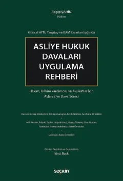 Güncel AYM, Yargıtay ve BAM Kararları IşığındaAsliye Hukuk Davaları Uygulama Rehberi Hâkim, Hâkim Yardımcısı ve Avukatlar İçin A'dan Z'ye Dava Süreci – Ragıp Şahin – Seçkin Yayıncılık kitap kapağı
