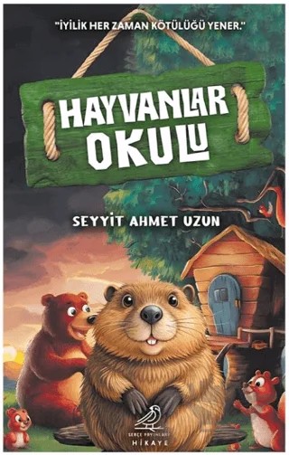 Hayvanlar Okulu – Seyyit Ahmet Uzun – Serçe Yayınları kitap kapağı