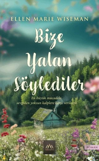 Bize Yalan Söylediler – Ellen Marie Wiseman – Arkadya Yayınları kitap kapağı