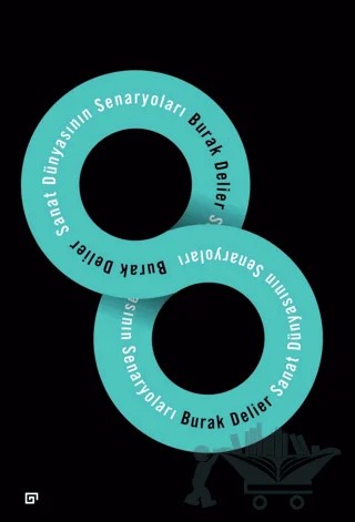 Sanat Dünyasının Senaryoları – Burak Demir – Koç Üniversitesi Yayınları kitap kapağı