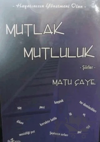Mutlak Mutluluk – Matu Çaye – Kültür Ajans Yayınları kitap kapağı