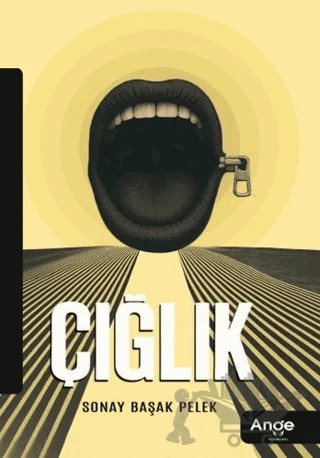 Çığlık – Sonay Başak Pelek – Ange Yayınları kitap kapağı
