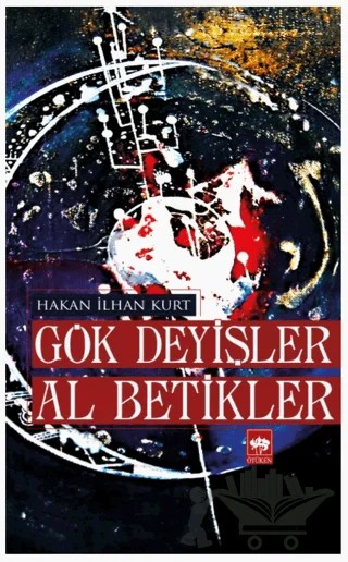 Gök Deyişler Al Betikler – Hakan İlhan Kurt – Ötüken Neşriyat kitap kapağı
