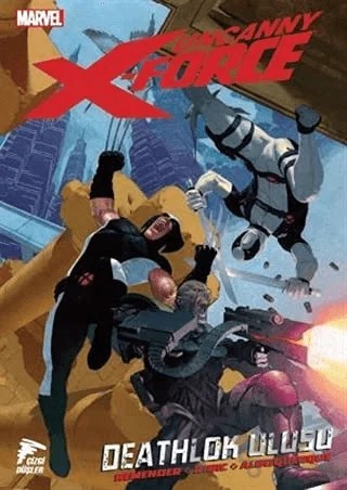 Uncanny X-Force Cilt 02 - Deathlok Ulusu – Rick Remender – Çizgi Düşler Yayınevi kitap kapağı