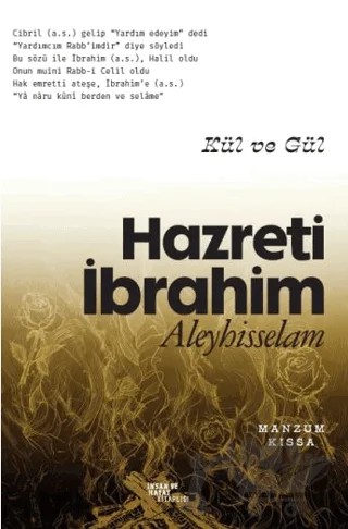 Kül ve Gül Hazreti İbrahim Aleyhisselam – Yavuz Kılıç – İnsan ve Hayat Kitaplığı kitap kapağı