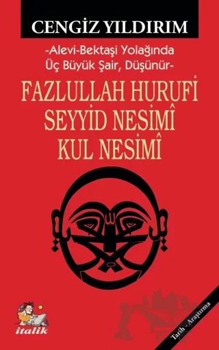 Fazlullah Hurufi - Seyyid Nesimi - Kul Nesimi – Cengiz Yıldırım – İtalik Yayınevi kitap kapağı