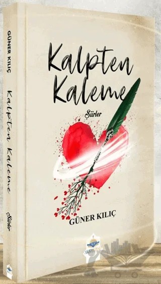 Kalpten Kaleme – Güner Kılıç – Aksa Kitap kitap kapağı