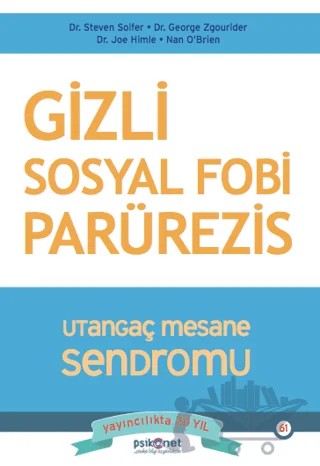 Gizli Sosyal Fobi - Utangaç Mesane Sendromu Parürezis – Steven Soifer, George Zgourider, Joe Himle, Nan O'Brien – Psikonet Yayınları kitap kapağı