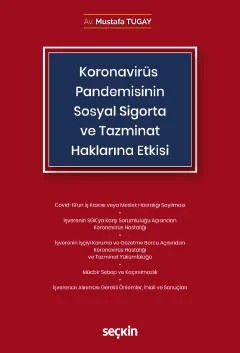 Koronavirüs (Covid–19) Pandemisinin Sosyal Sigorta ve Tazminat Haklarına Etkisi – Mustafa Tugay – Seçkin Yayıncılık kitap kapağı